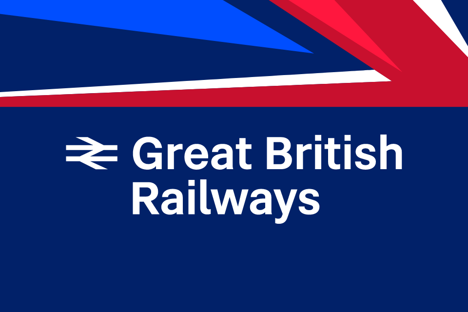 Government Unveils New Great British Railways Brand as Rail Reforms Advance 1 All Change as Government Unveils New Great British Railways Brand and Pushes Ahead With Rail Reform